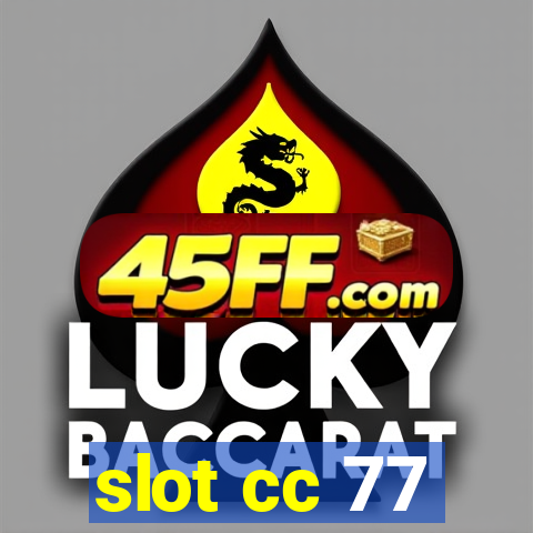 slot cc 77